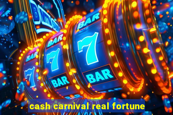 cash carnival real fortune